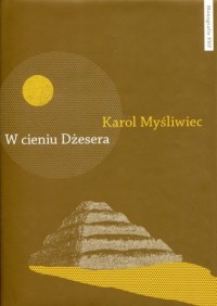 W cieniu Dżesera. Badania polskich - okładka książki