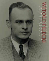 Witold Pilecki Fotobiografia / - okładka książki