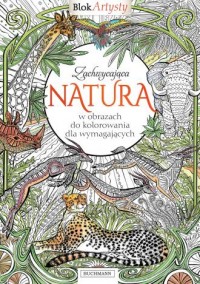 Zachwycająca natura. Blok artysty - okładka książki