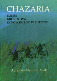 Chazaria. Dzieje Królestwa Żydowskiego - okładka książki