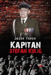 Kapitan Stefan Kulig. Żołnierz - okładka książki