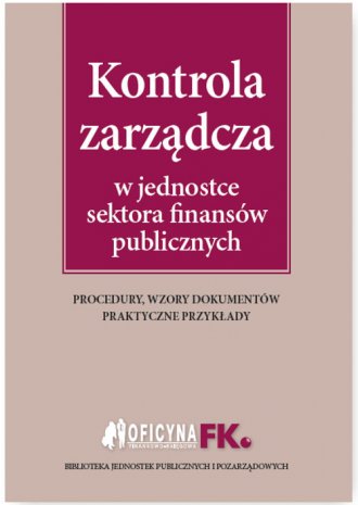 Kontrola Zarządcza W Jednostce Sektora Finansów Publicznych - Książka ...