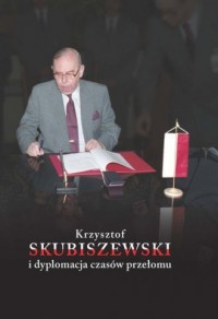 Krzysztof Skubiszewski i dyplomacja - okładka książki