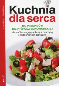 Kuchnia dla serca. 120 przepisów - okładka książki