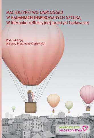 powiększ Macierzyństwo unplugged w badaniach - okładka książki