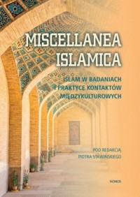 Miscellanea Islamica. Islam w badaniach - okładka książki