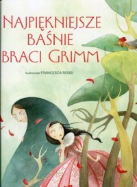 Najpiękniejsze baśnie Braci Grimm - okładka książki