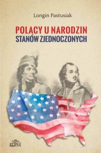 Polacy u narodzin Stanów Zjednoczonych - okładka książki