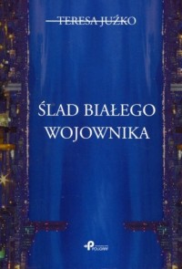 Ślad białego wojownika - okładka książki