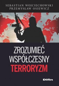 Zrozumieć współczesny terroryzm - okładka książki