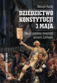 Dziedzictwo Konstytucji 3 Maja. - okładka książki