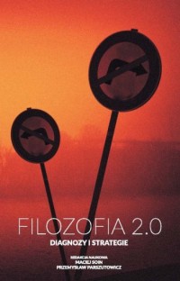 Filozofia 2.0. Diagnozy i strategie - okładka książki