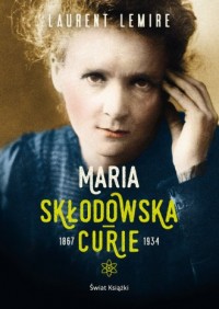 Maria Skłodowska-Curie 1867-1934 - okładka książki