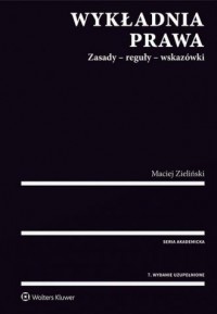 Wykładnia prawa. Zasady - reguły - okładka książki