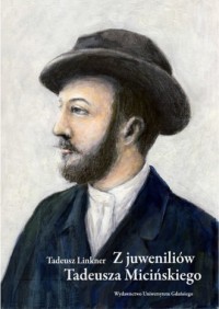 Z juwenaliów Tadeusza Micińskiego - okładka książki