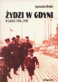 Żydzi w Gdyni w latach 1926-1939 - okładka książki