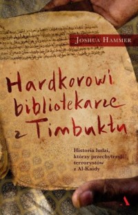 Hardkorowi bibliotekarze z Timbuktu - okładka książki