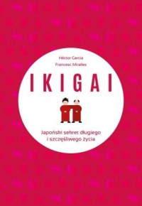 IKIGAI. Japoński sekret długiego - okładka książki