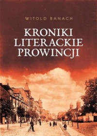 Kroniki literackie prowincji - okładka książki