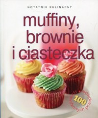 Notatnik kulinarny. Muffiny, brownie - okładka książki