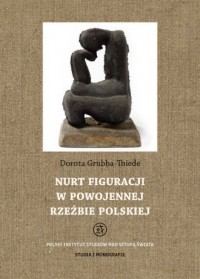 Nurt figuracji w powojennej rzeźbie - okładka książki