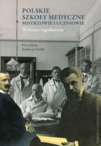 Polskie szkoły medyczne mistrzowie - okładka książki