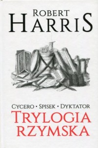 Trylogia rzymska. Cycero Spisek - okładka książki