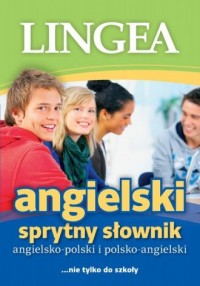 Angielsko-polski polsko-angielski sprytny słownik. nie tylko do szkoły