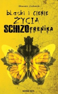 Blaski i cienie życia schizofrenika - okładka książki