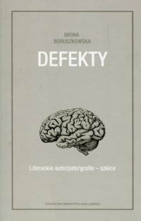 Defekty. Literackie auto/pato/grafie - okładka książki