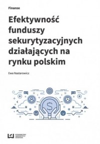 Efektywność funduszy sekurytyzacyjnych - okładka książki