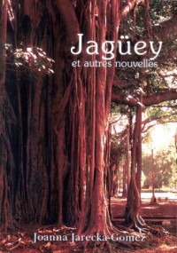 Jagüey et autres nouvelles - okładka książki