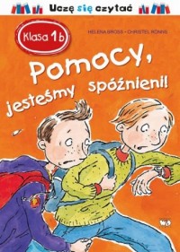 Klasa Ib. Pomocy, jesteśmy spóźnieni! - okładka książki