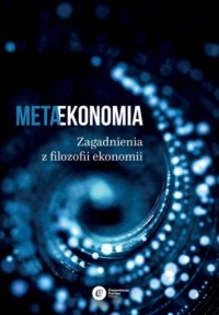 Metaekonomia. Zagadnienia z filozofii - okładka książki