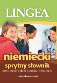Niemiecko-polski polsko-niemiecki sprytny słownik. nie tylko do szkoły