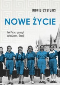 Nowe życie. Jak Polacy pomogli - okładka książki