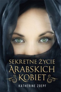 Sekretne życie arabskich kobiet - okładka książki