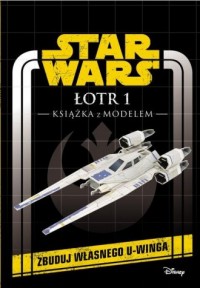 Star Wars. Łotr 1. Książka z modelem - okładka książki