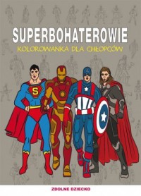 Superbohaterowie. Kolorowanka dla - okładka książki