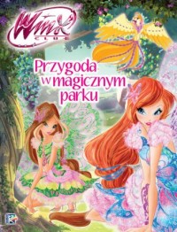 Winx. Przygoda w magicznym parku - okładka książki