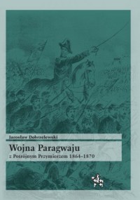 Wojna Paragwaju z Potrójnym Przymierzem - okładka książki