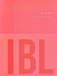 IBL w PRL II. Sylwetki. Wspomnienia - okładka książki