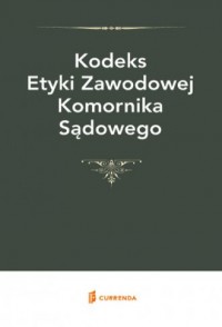 Kodeks Etyki Zawodowej Komornika - okładka książki