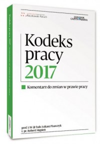 Kodeks pracy 2017. komentarz do - okładka książki