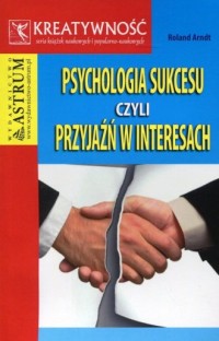 Psychologia sukcesu czyli przyjaźń - okładka książki