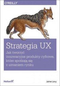 Strategia UX. Jak tworzyć innowacyjne - okładka książki