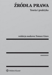 Źródła prawa. Teoria i praktyka - okładka książki