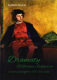 Dramaty Williama Szekspira w teatrze - okładka książki