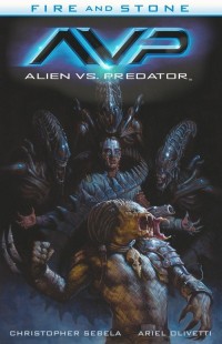 Fire and stone. Tom 3. Alien vs. Predator