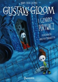 Gustaw Gloom i Czarny Porywacz - okładka książki